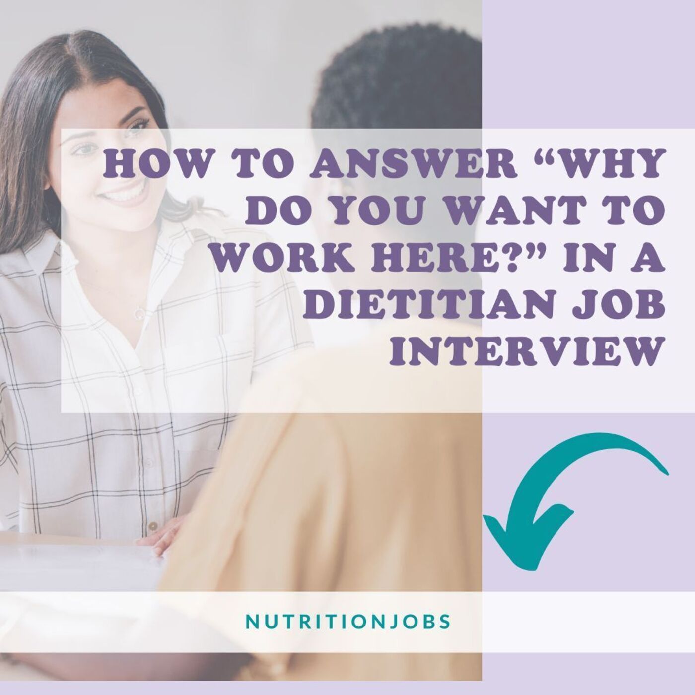 How To Answer “Why Do You Want to Work Here?” in a Dietitian Job Interview