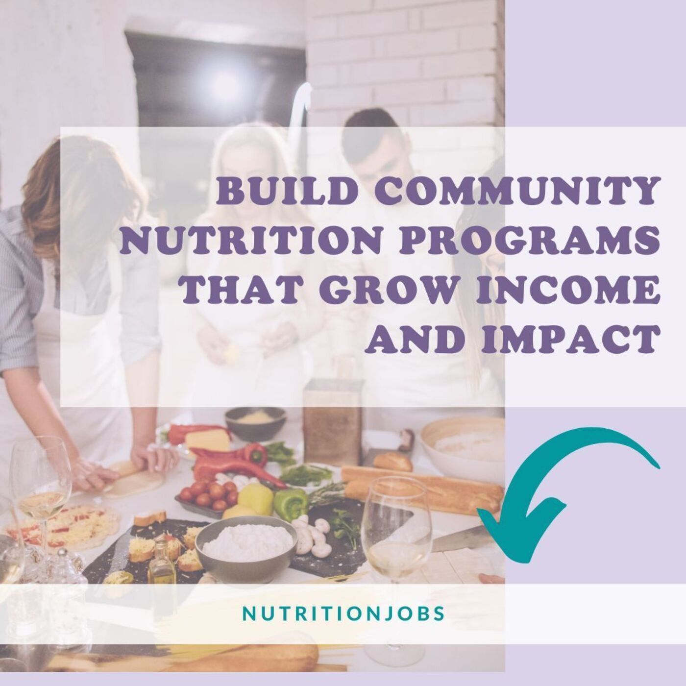 How Dietitians Can Build Community Nutrition Programs That Grow Income and Impact