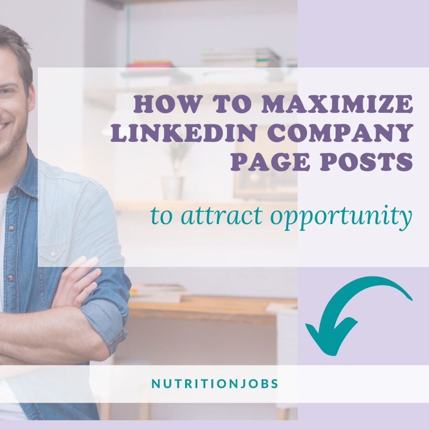 How To Maximize LinkedIn Company Page Posts