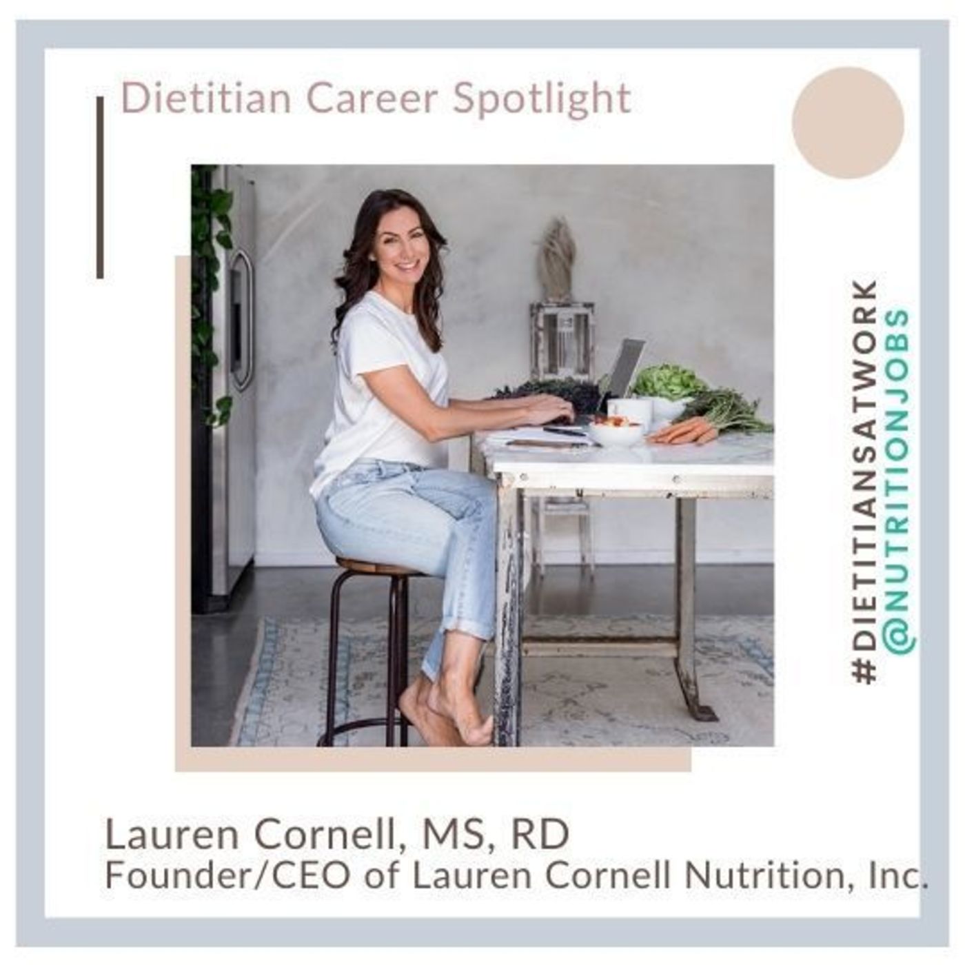 Dietetic Spotlight on Lauren Cornell Nutrition NutritionJobs