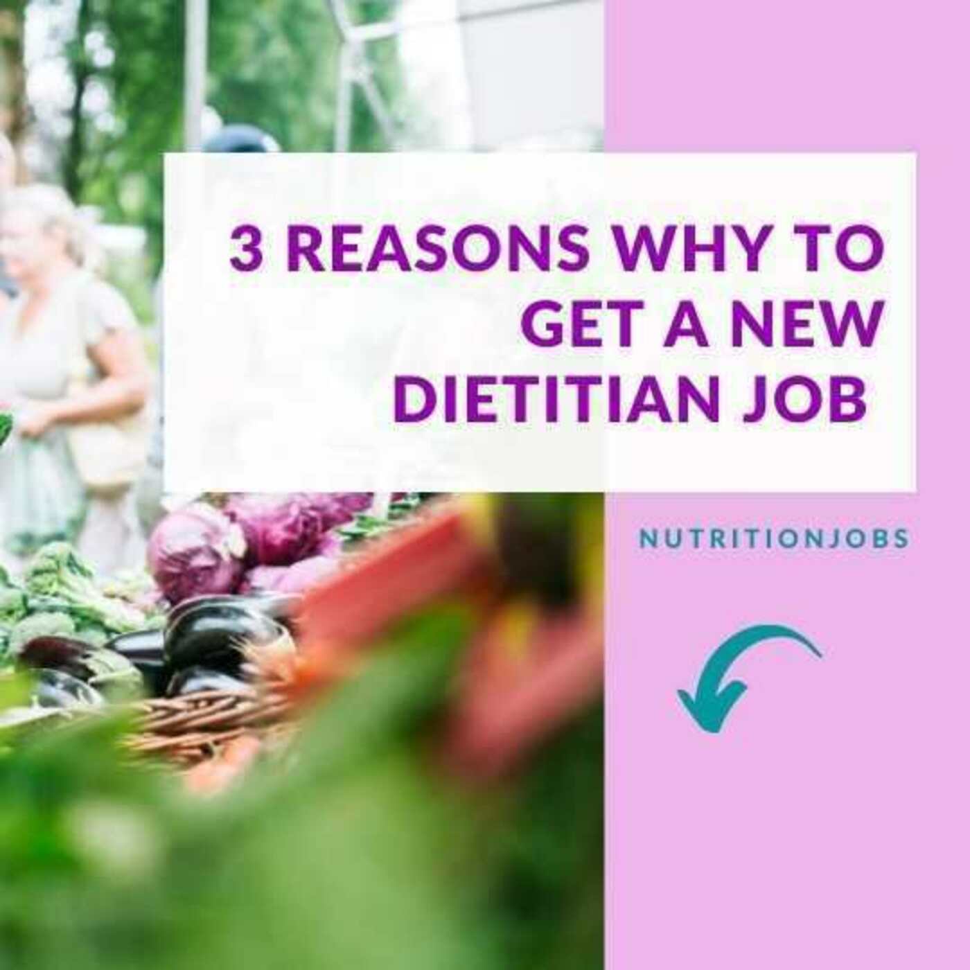 Reasons Why To Get A New Dietitian Job NutritionJobs