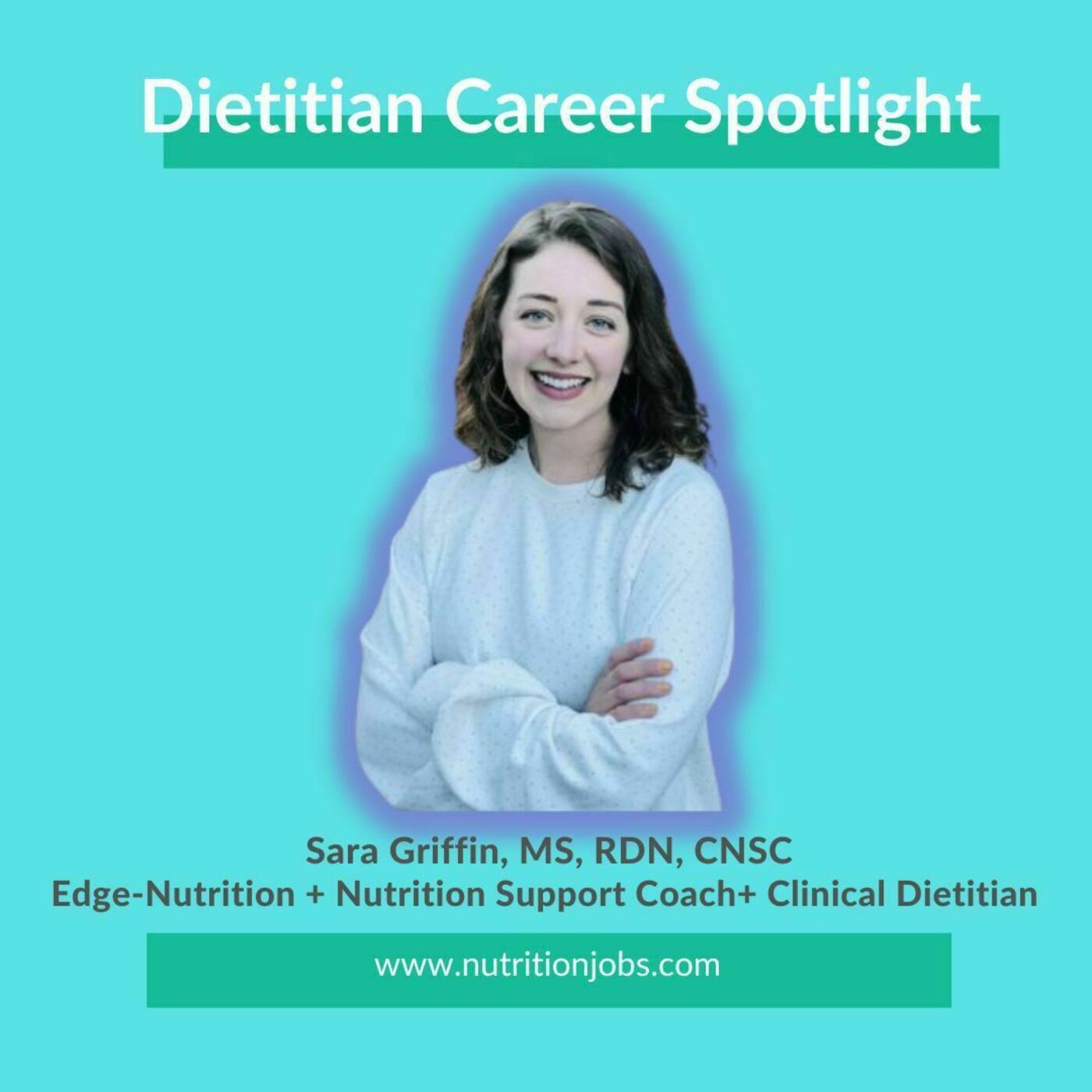 Dietetic Career Spotlight Sara Griffin, EdgeClinical NutritionJobs